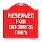 Signmission Designer Series Sign Reserved for Doctors Only, Red & White Aluminum Sign, 18" x 18", RW-1818-23211 A-DES-RW-1818-23211 - alternate 1